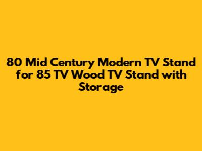 80" Mid Century Modern TV Stand for 85" TV Wood TV Stand with Storage