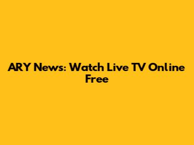 ARY News: Watch Live TV Online Free