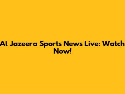 Al Jazeera Sports News Live: Watch Now!