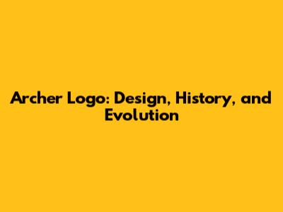 Archer Logo: Design, History, and Evolution