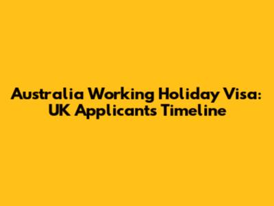 Australia Working Holiday Visa: UK Applicant's Timeline