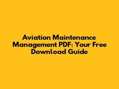 Aviation Maintenance Management PDF: Your Free Download Guide