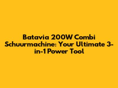 Batavia 200W Combi Schuurmachine: Your Ultimate 3-in-1 Power Tool