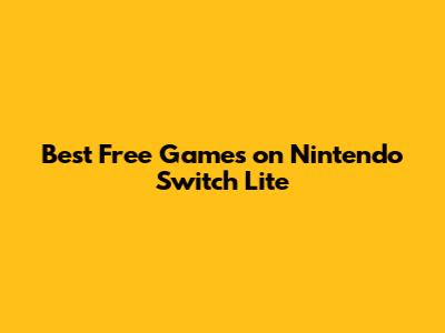 Best Free Games on Nintendo Switch Lite