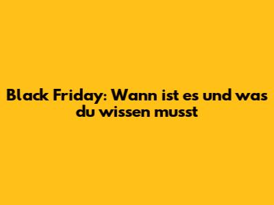 Black Friday: Wann ist es und was du wissen musst