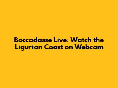 Boccadasse Live: Watch the Ligurian Coast on Webcam