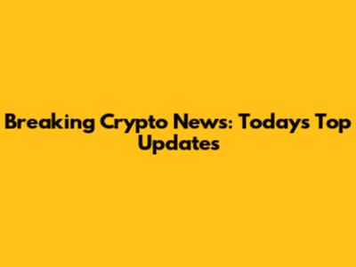 Breaking Crypto News: Today's Top Updates