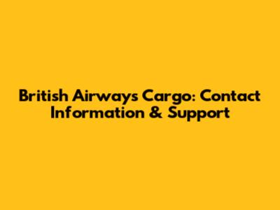 British Airways Cargo: Contact Information & Support