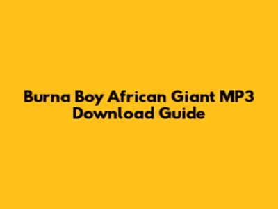 Burna Boy African Giant MP3 Download Guide