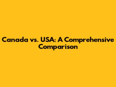 Canada vs. USA: A Comprehensive Comparison