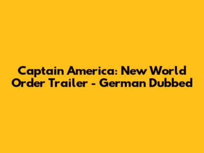 Captain America: New World Order Trailer - German Dubbed