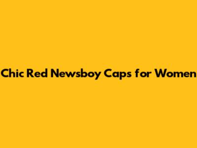 Chic Red Newsboy Caps for Women