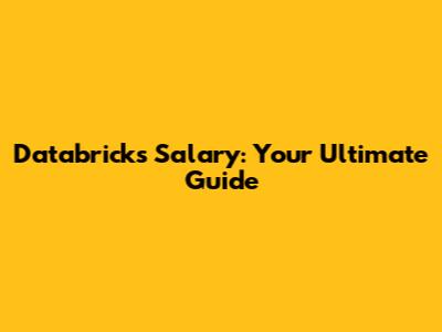 Databricks Salary: Your Ultimate Guide