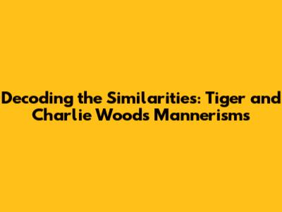 Decoding the Similarities: Tiger and Charlie Woods' Mannerisms
