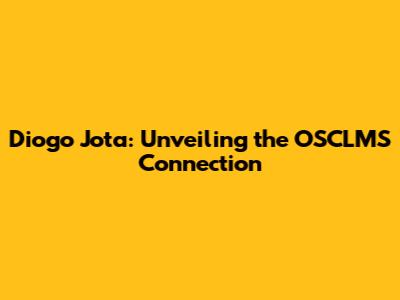 Diogo Jota: Unveiling the OSCLMS Connection