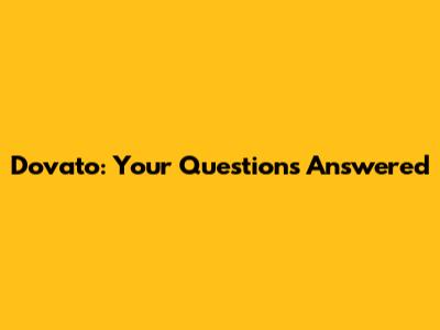 Dovato: Your Questions Answered