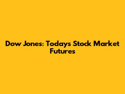 Dow Jones: Today's Stock Market Futures