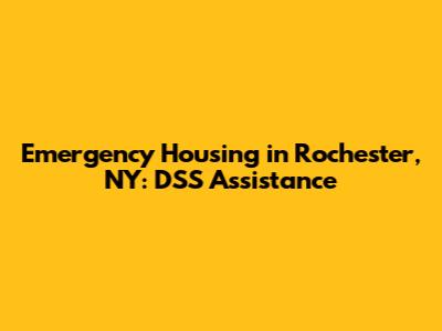Emergency Housing in Rochester, NY: DSS Assistance