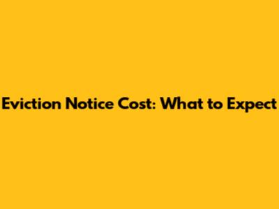 Eviction Notice Cost: What to Expect