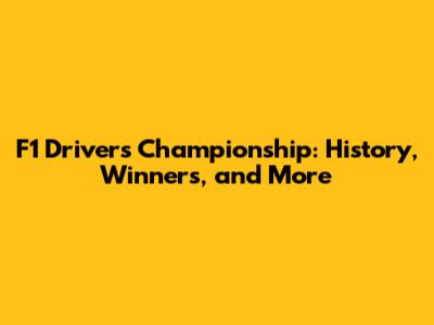 F1 Drivers Championship: History, Winners, and More