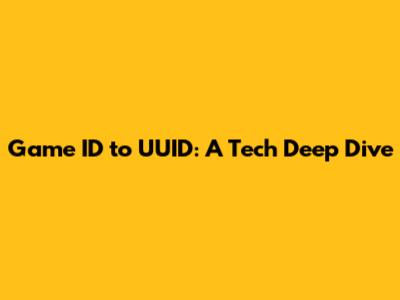 Game ID to UUID: A Tech Deep Dive