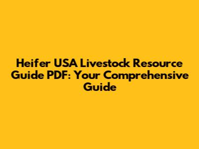 Heifer USA Livestock Resource Guide PDF: Your Comprehensive Guide