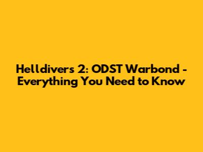 Helldivers 2: ODST Warbond - Everything You Need to Know