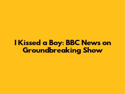 I Kissed a Boy: BBC News on Groundbreaking Show