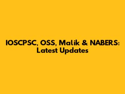 IOSCPSC, OSS, Malik & NABERS: Latest Updates