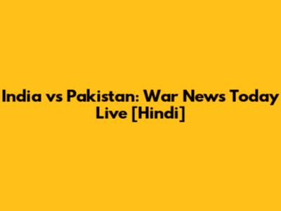 India vs Pakistan: War News Today Live [Hindi]