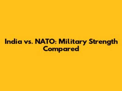 India vs. NATO: Military Strength Compared