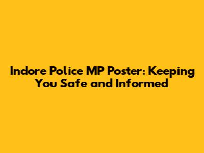 Indore Police MP Poster: Keeping You Safe and Informed