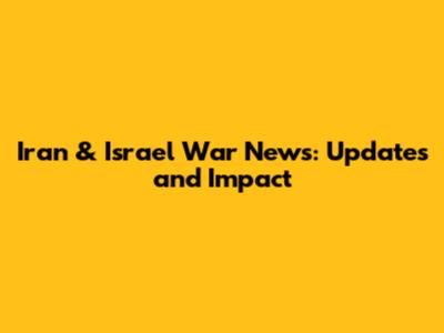 Iran & Israel War News: Updates and Impact
