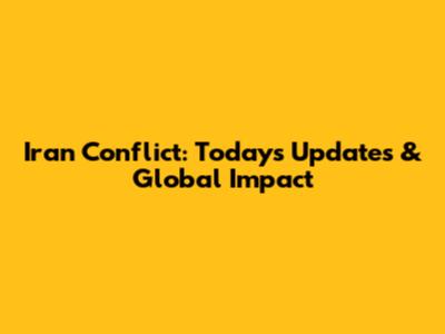 Iran Conflict: Today's Updates & Global Impact