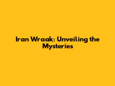 Iran Wraak: Unveiling the Mysteries
