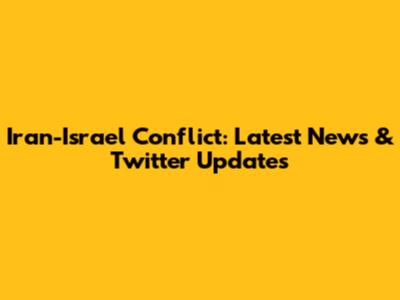 Iran-Israel Conflict: Latest News & Twitter Updates