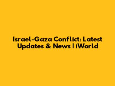 Israel-Gaza Conflict: Latest Updates & News | iWorld
