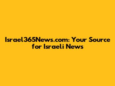 Israel365News.com: Your Source for Israeli News