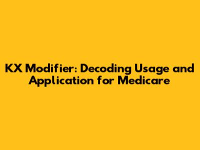 KX Modifier: Decoding Usage and Application for Medicare
