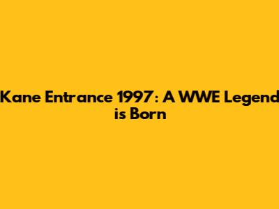 Kane Entrance 1997: A WWE Legend is Born