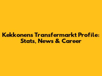 Kekkonen's Transfermarkt Profile: Stats, News & Career