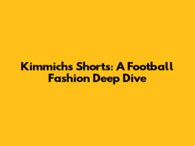 Kimmich's Shorts: A Football Fashion Deep Dive