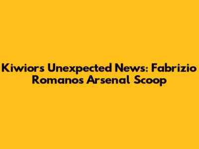 Kiwior's Unexpected News: Fabrizio Romano's Arsenal Scoop