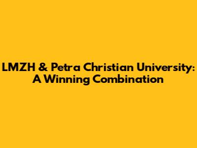 LMZH & Petra Christian University: A Winning Combination
