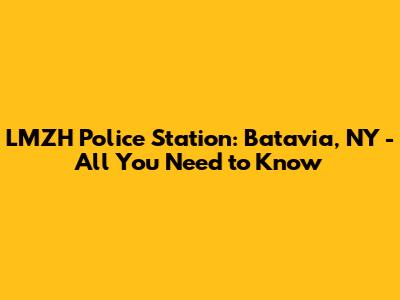 LMZH Police Station: Batavia, NY - All You Need to Know