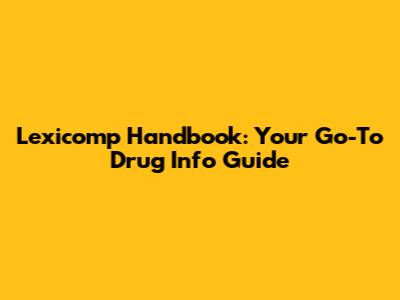 Lexicomp Handbook: Your Go-To Drug Info Guide