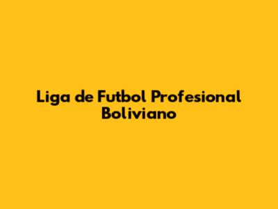 Liga de Futbol Profesional Boliviano
