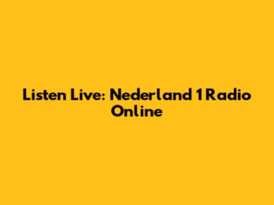 Listen Live: Nederland 1 Radio Online