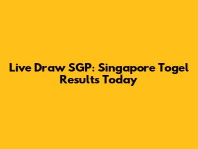 Live Draw SGP: Singapore Togel Results Today