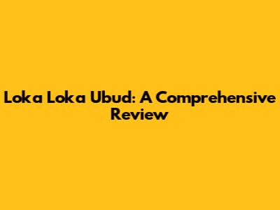 Loka Loka Ubud: A Comprehensive Review